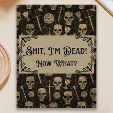 Load image into Gallery viewer, Sh*t, I'm Dead! End of Life Planner