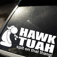 Load image into Gallery viewer, Hawk Tuah Sticker | Spit on That Thang Car