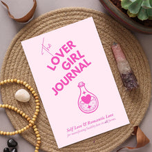 Load image into Gallery viewer, The Lover Girl Journal: Self Love &amp; Romantic Love