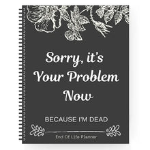 Load image into Gallery viewer, Sh*t, I'm Dead! End of Life Planner