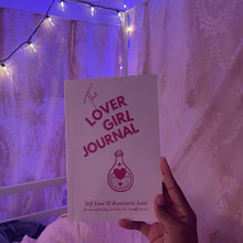 Load image into Gallery viewer, The Lover Girl Journal: Self Love &amp; Romantic Love