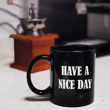 Load image into Gallery viewer, Have a Nice Day Funny Middle Finger Mug