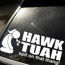 Load image into Gallery viewer, Hawk Tuah Spit On That Thang Sticker