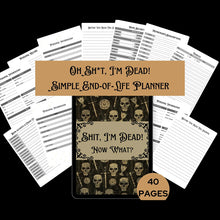 Load image into Gallery viewer, Sh*t, I'm Dead! End of Life Planner