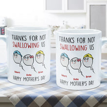 Load image into Gallery viewer, Thanks For Not Swallowing Us Mug
