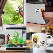 Load image into Gallery viewer, Jesus "I Saw That" Funny Sticker