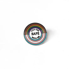 Load image into Gallery viewer, You Are Safe With Me Pin