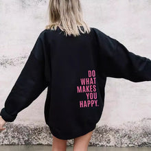 Load image into Gallery viewer, "Do What Makes You Happy" Hoodie