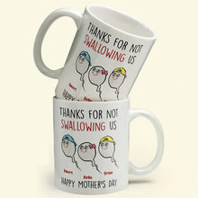 Load image into Gallery viewer, Thanks For Not Swallowing Us Mug