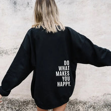 Load image into Gallery viewer, "Do What Makes You Happy" Hoodie