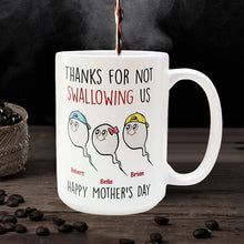 Load image into Gallery viewer, Thanks For Not Swallowing Us Mug