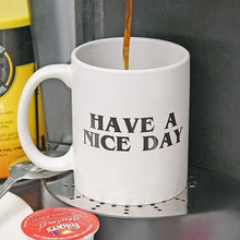 Load image into Gallery viewer, Have a Nice Day Funny Middle Finger Mug