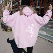 Load image into Gallery viewer, "Do What Makes You Happy" Hoodie