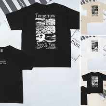 Load image into Gallery viewer, “Tomorrow needs you" T-shirt