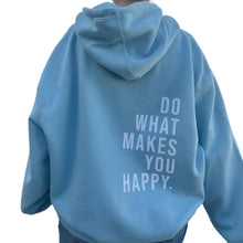 Load image into Gallery viewer, "Do What Makes You Happy" Hoodie