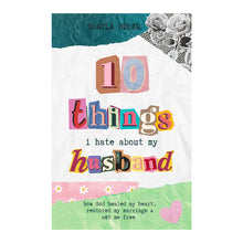 Load image into Gallery viewer, 10 Things I Hate About My Husband Book