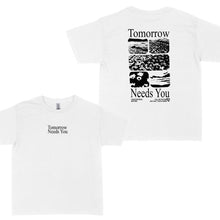 Load image into Gallery viewer, “Tomorrow needs you" T-shirt