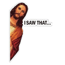 Load image into Gallery viewer, Jesus "I Saw That" Funny Sticker