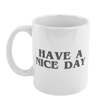 Load image into Gallery viewer, Have a Nice Day Funny Middle Finger Mug