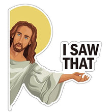 Load image into Gallery viewer, Jesus "I Saw That" Funny Sticker