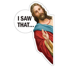 Load image into Gallery viewer, Jesus "I Saw That" Funny Sticker