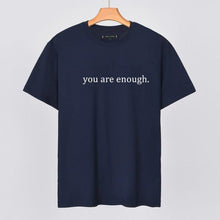 Load image into Gallery viewer, "You are Enough" T-Shirt